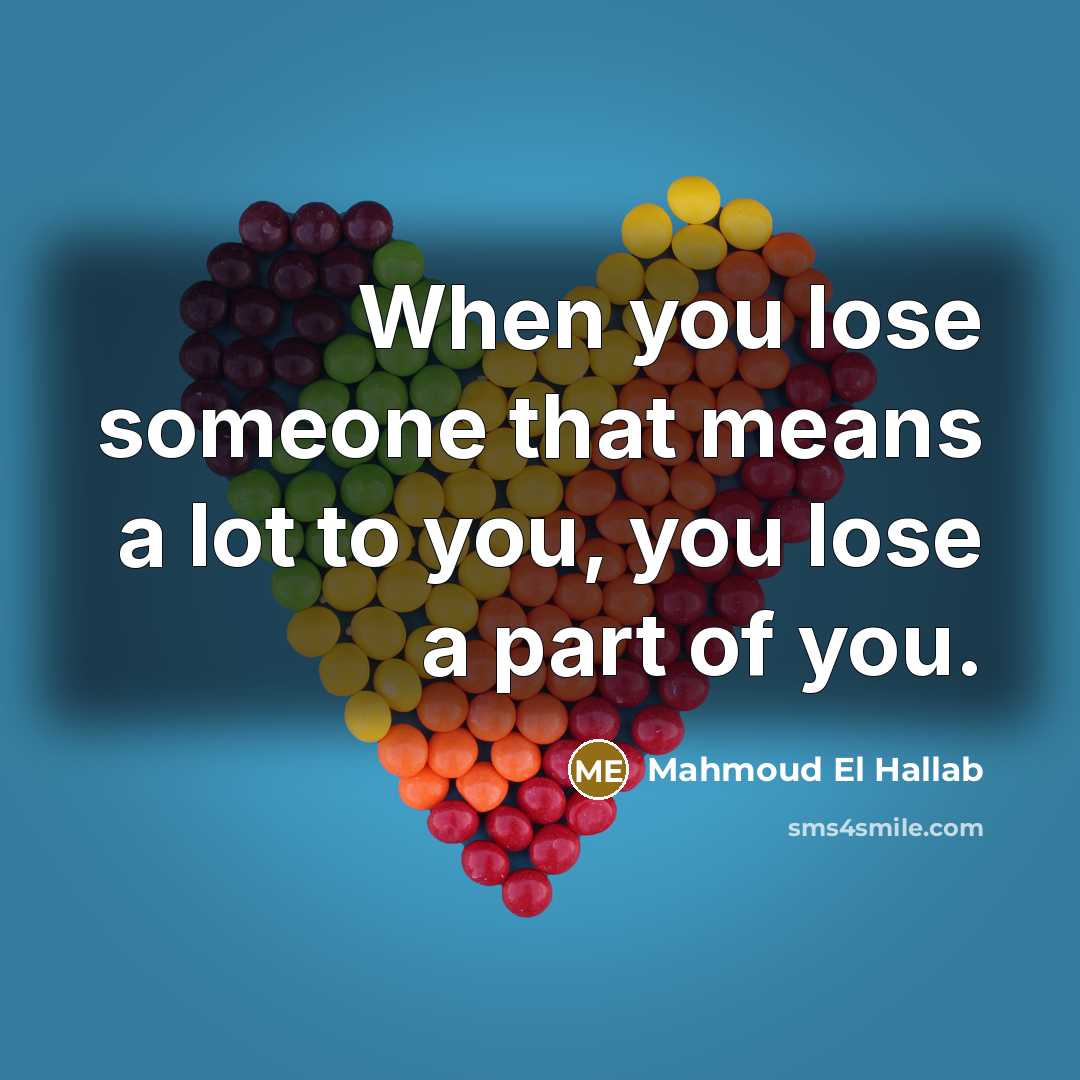 “When you lose someone that means a lot to you,…” quote by Mahmoud El Hallab