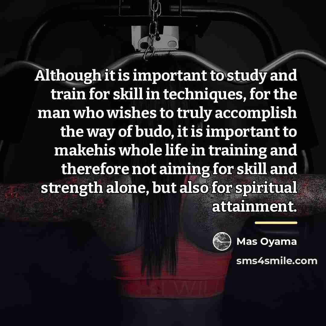 “Although it is important to study and train for skill…” quote by Mas Oyama