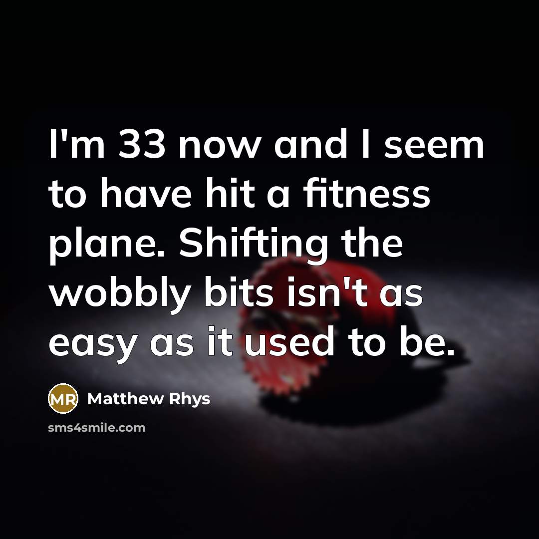 “I'm 33 now and I seem to have hit a…” quote by Matthew Rhys