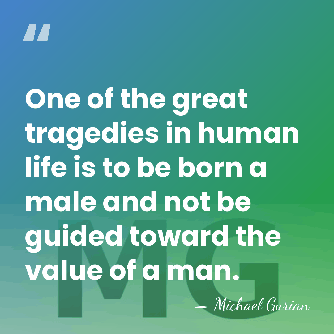 One of the great tragedies in human life is to be born&hellip; - Michael Gurian