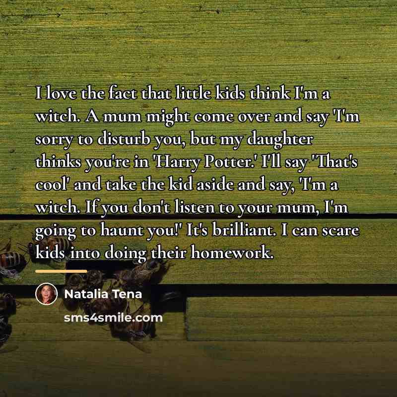 “I love the fact that little kids think I'm a…” quote by Natalia Tena