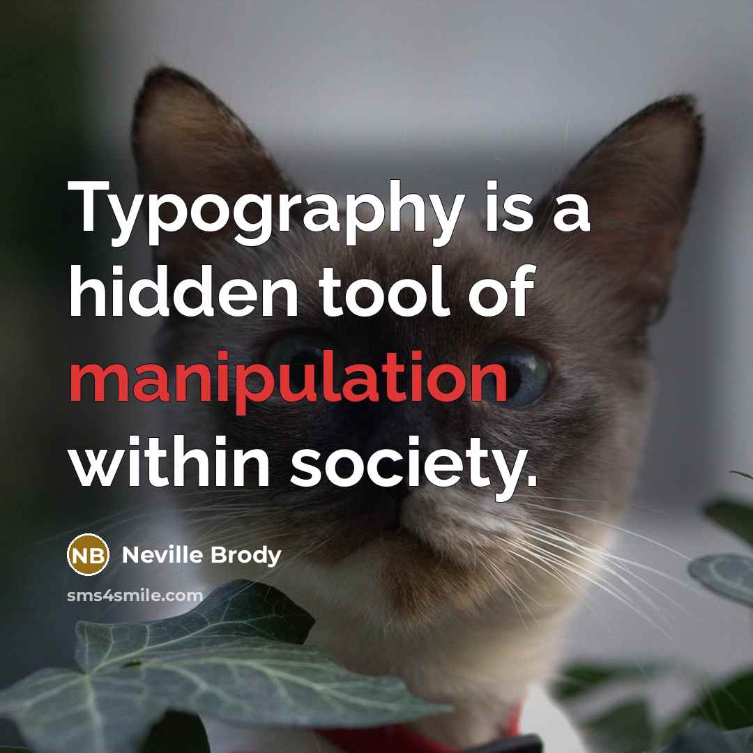 “Typography is a hidden tool of manipulation within society.…” quote by Neville Brody