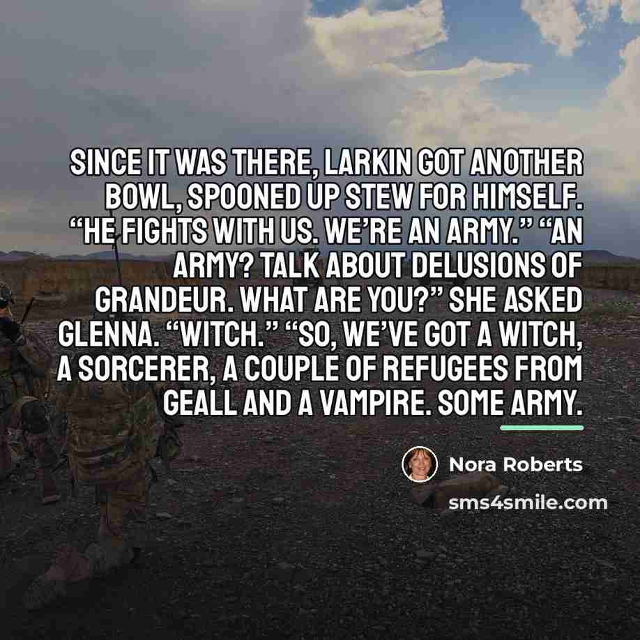 “Since it was there, Larkin got another bowl, spooned up…” quote by Nora Roberts