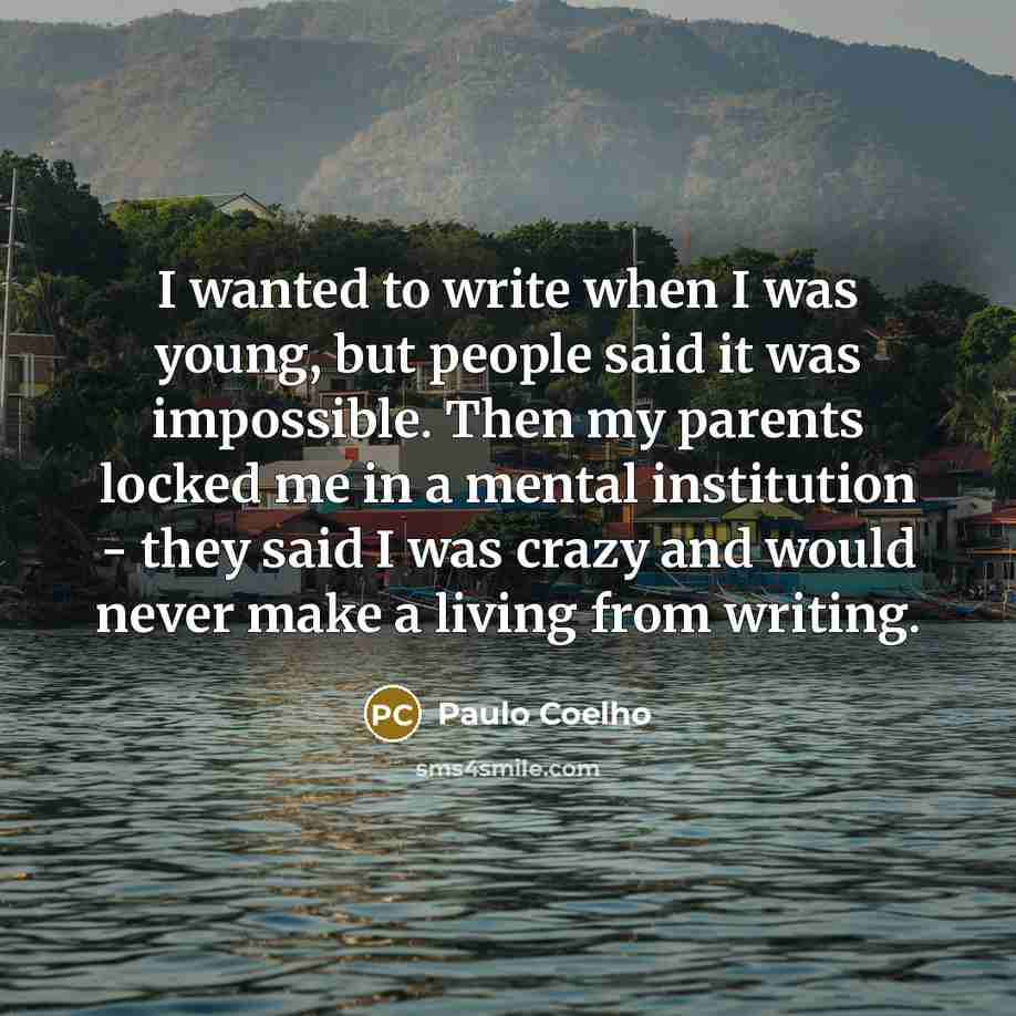 “I wanted to write when I was young, but people…” quote by Paulo Coelho