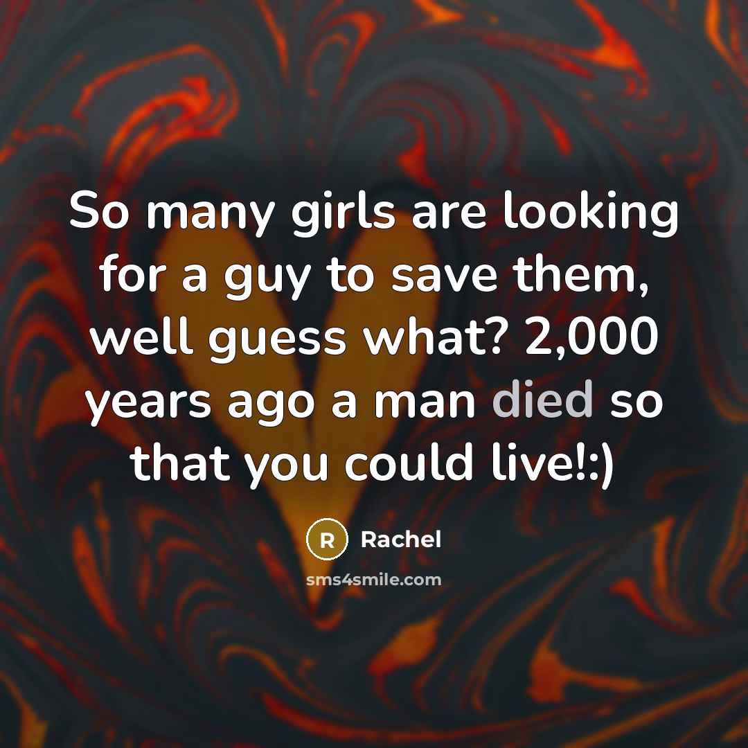 “So many girls are looking for a guy to save…” quote by Rachel