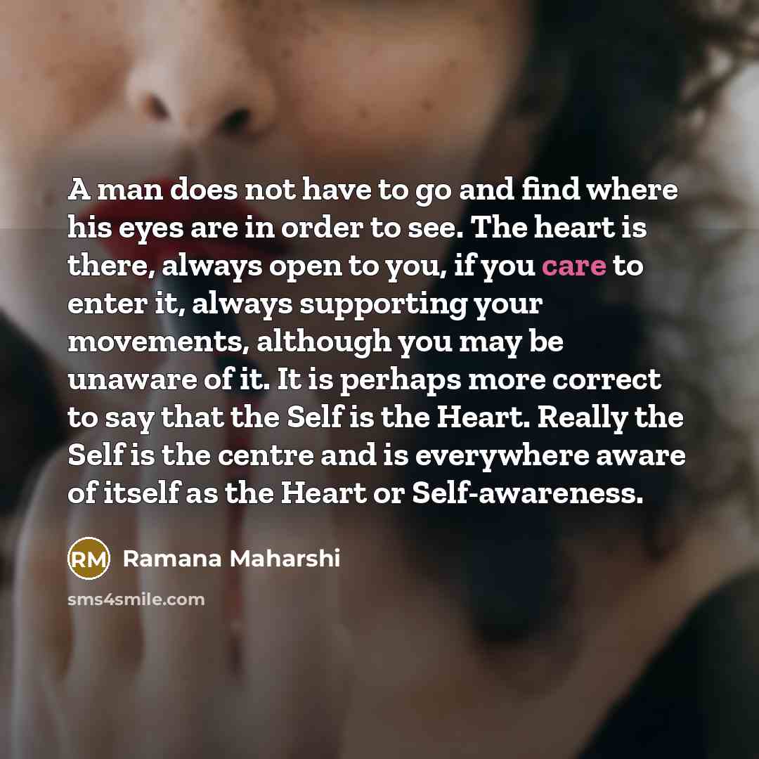 “A man does not have to go and find where…” quote by Ramana Maharshi
