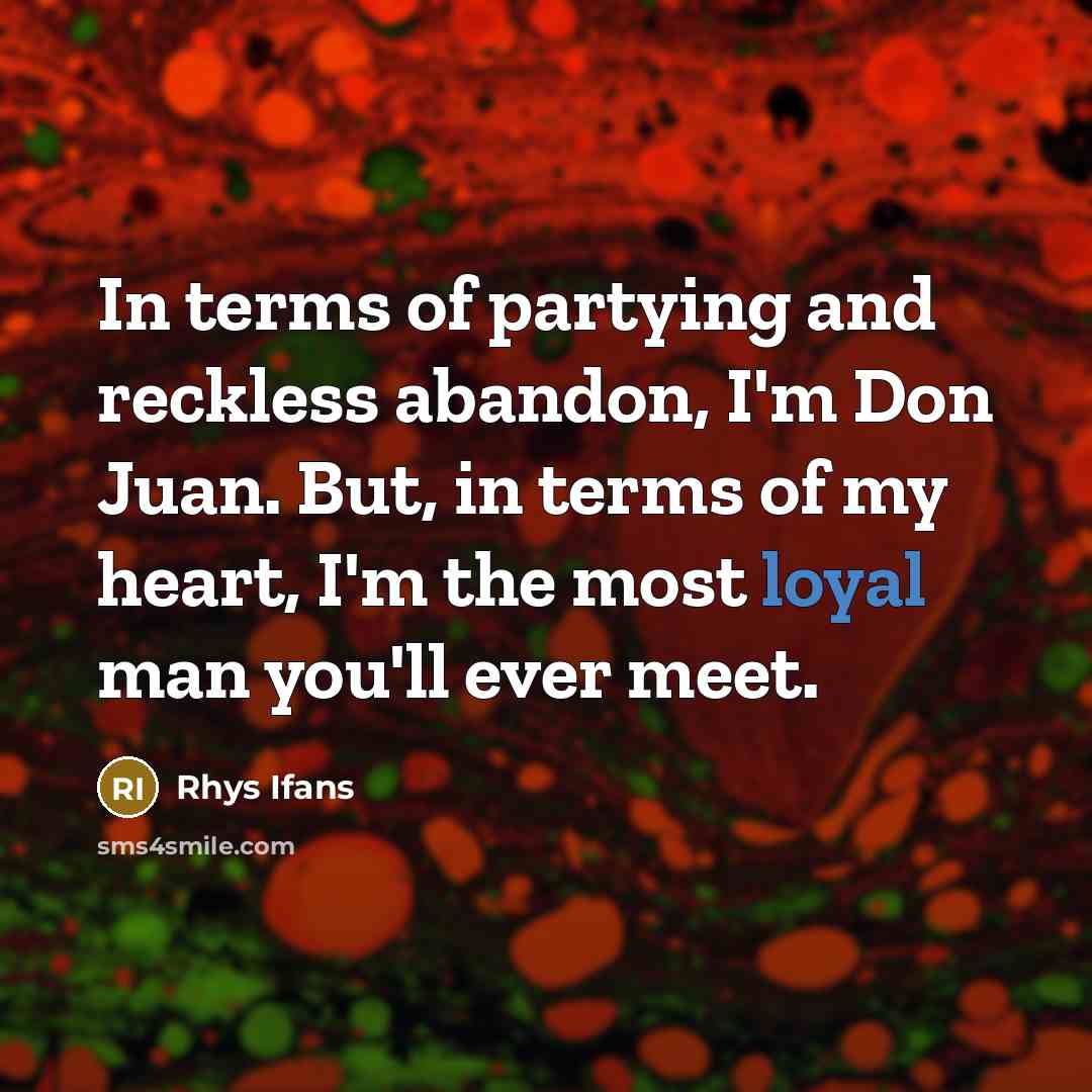 “In terms of partying and reckless abandon, I'm Don Juan.…” quote by Rhys Ifans