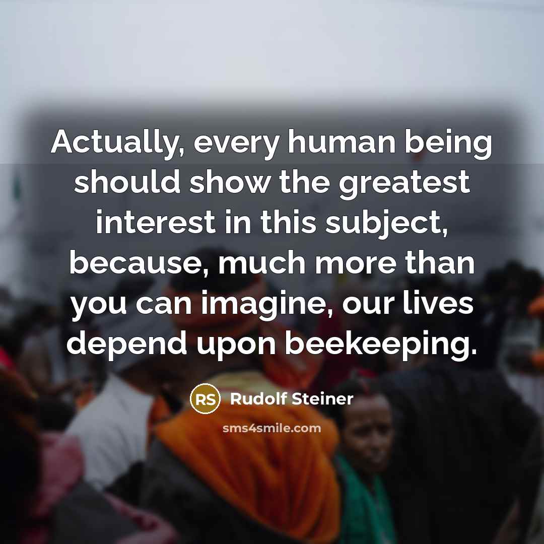 “Actually, every human being should show the greatest interest in…” quote by Rudolf Steiner