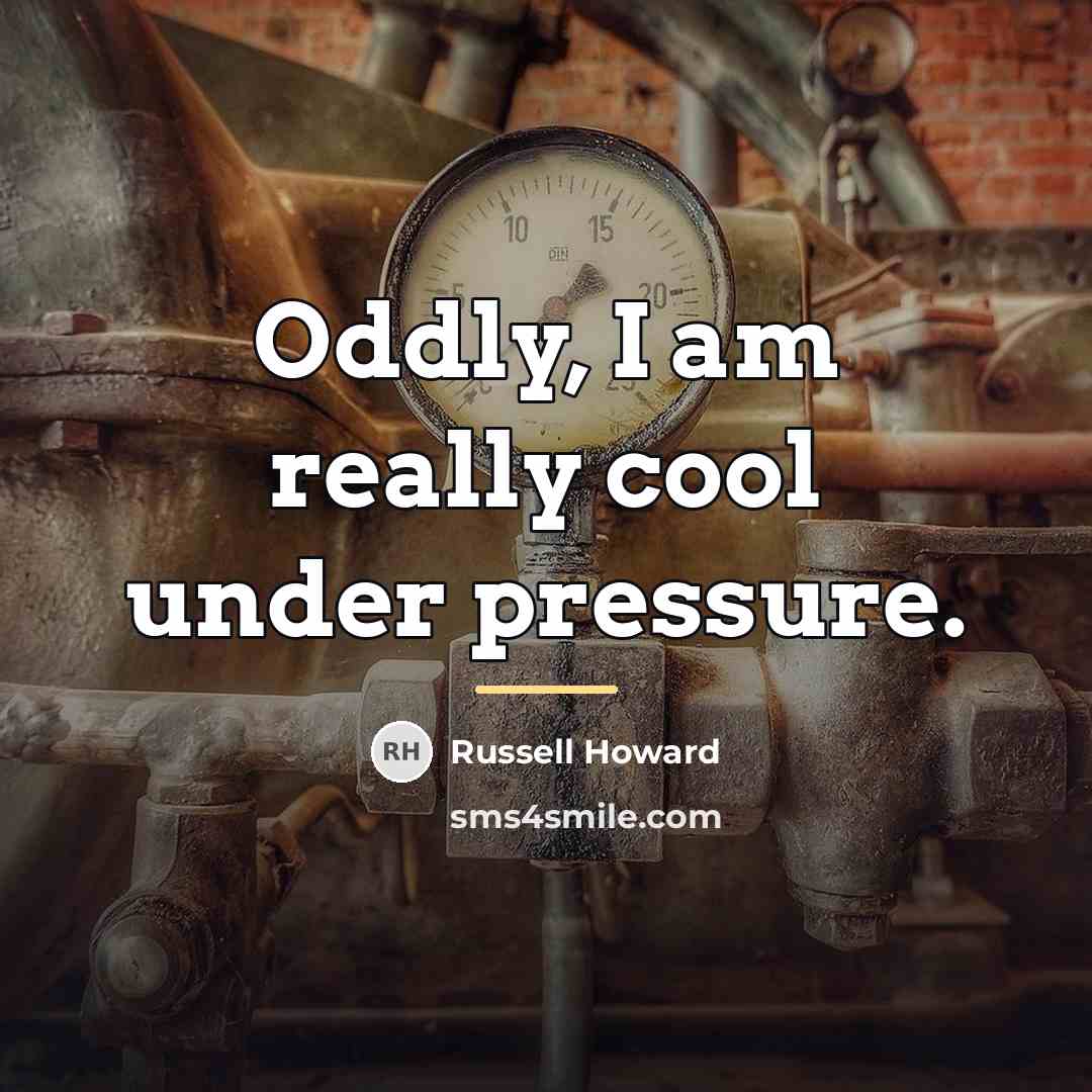 “Oddly, I am really cool under pressure.…” quote by Russell Howard