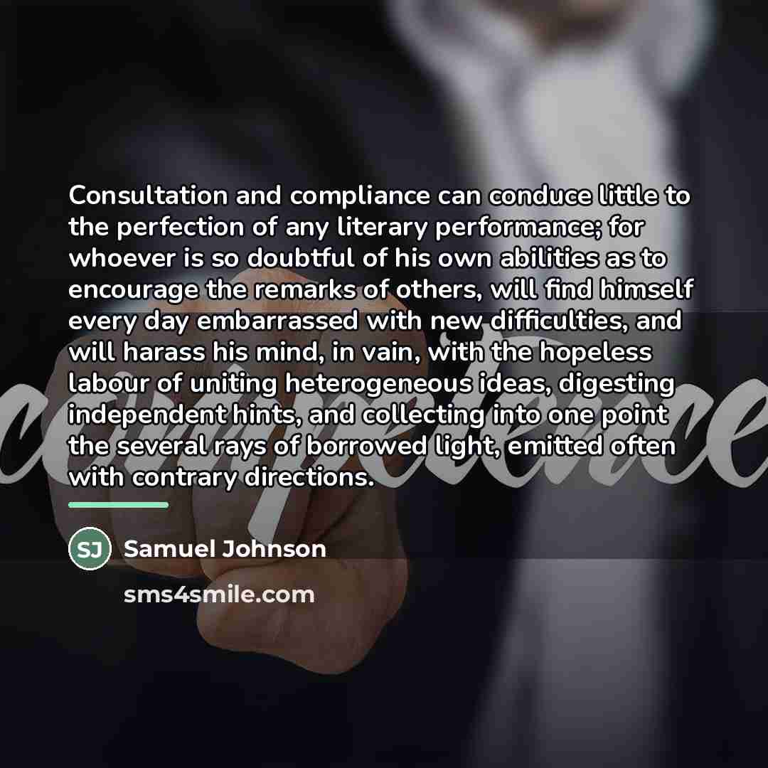 “Consultation and compliance can conduce little to the perfection of…” quote by Samuel Johnson