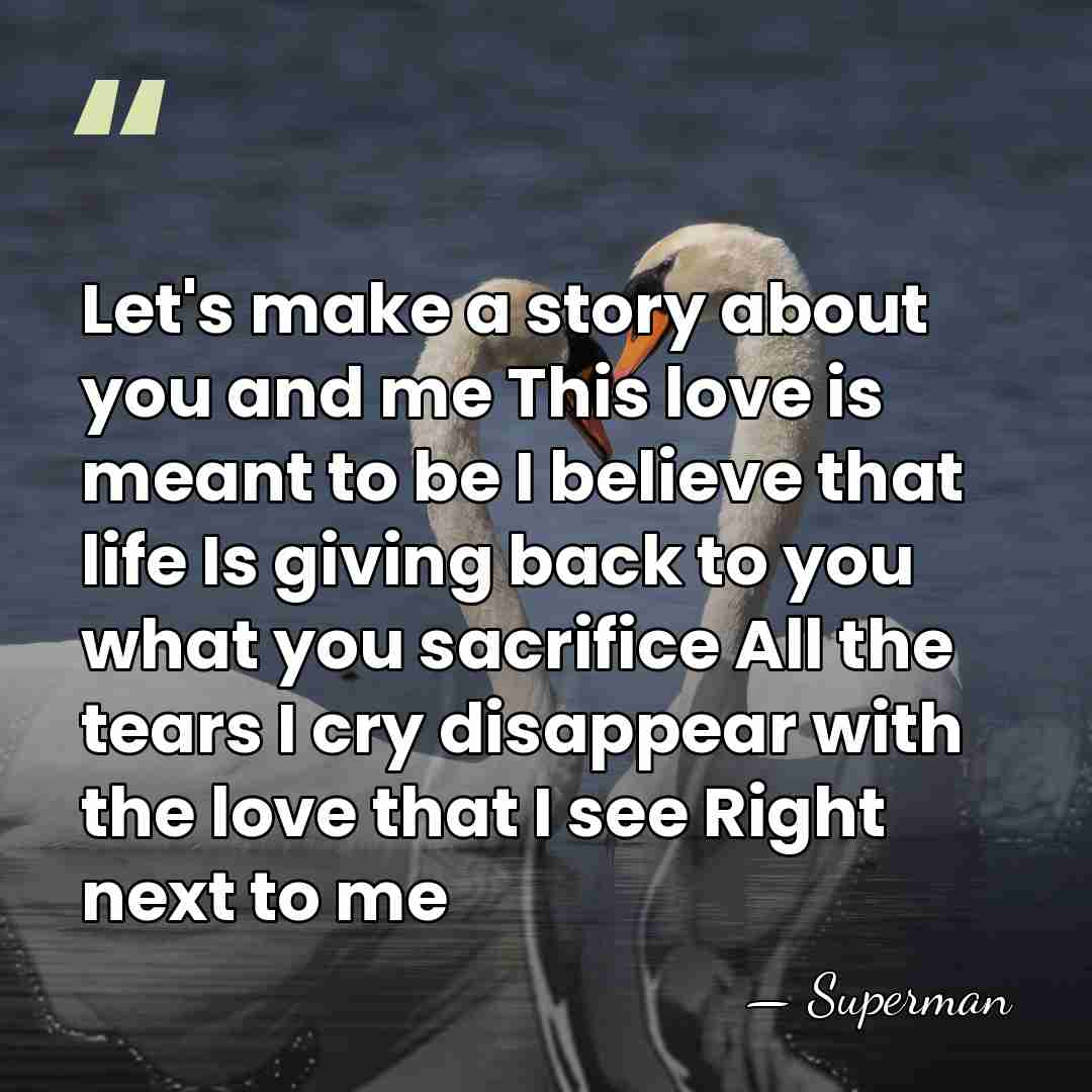 Let's make a story about you and me This love is meant&hellip; - Superman