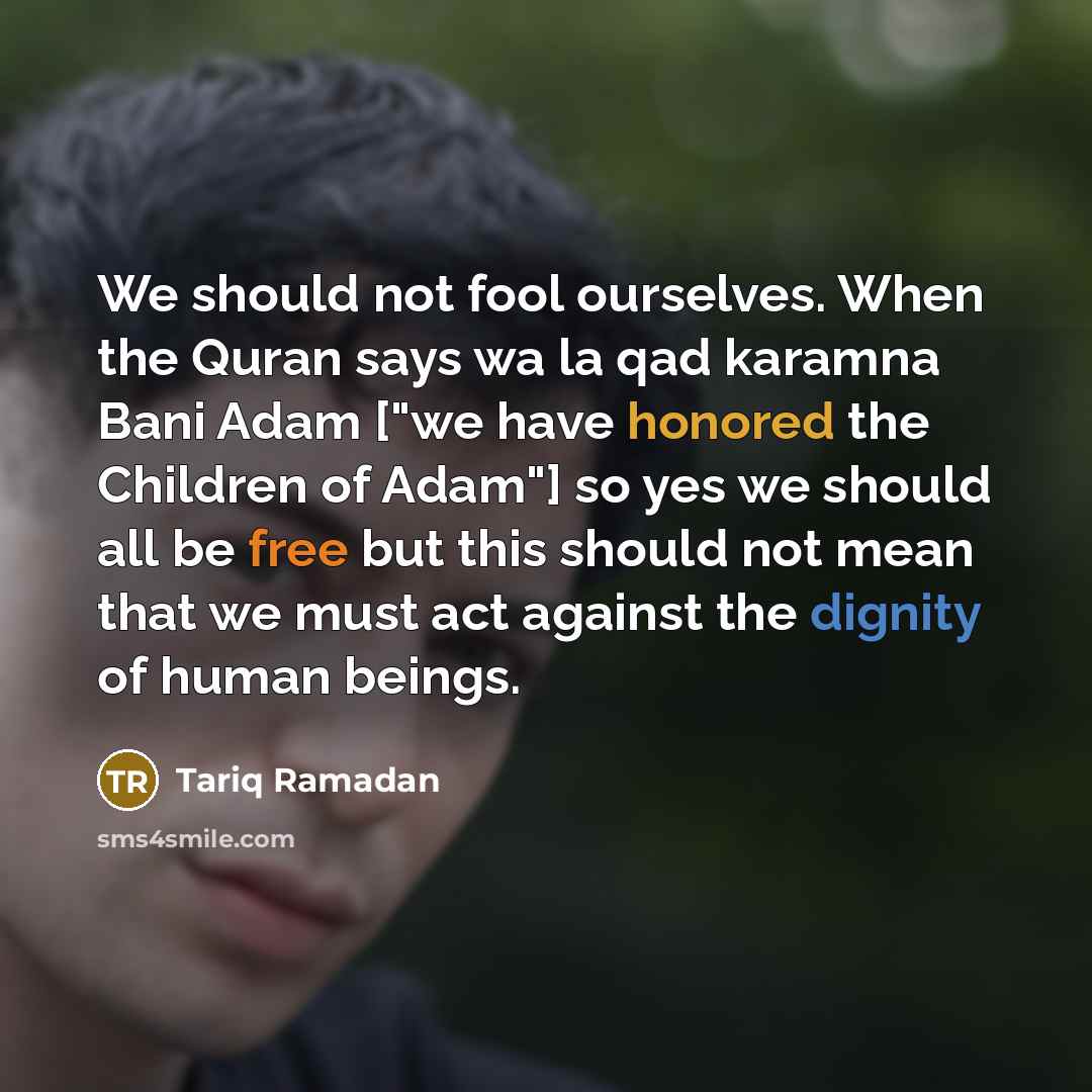 “We should not fool ourselves. When the Quran says wa…” quote by Tariq Ramadan