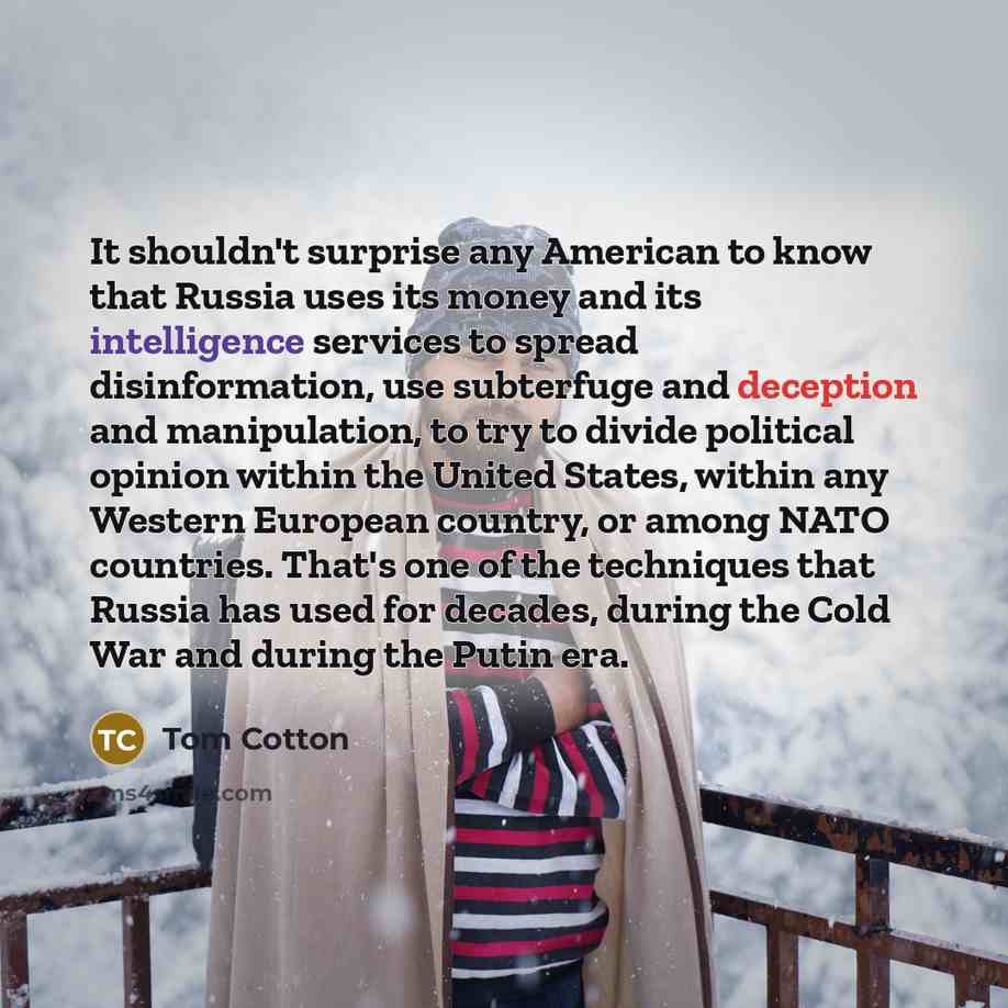 “It shouldn't surprise any American to know that Russia uses…” quote by Tom Cotton