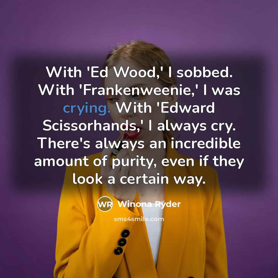 “With 'Ed Wood,' I sobbed. With 'Frankenweenie,' I was crying.…” quote by Winona Ryder