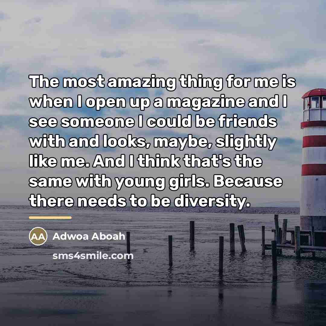 “The most amazing thing for me is when I open…” quote by Adwoa Aboah