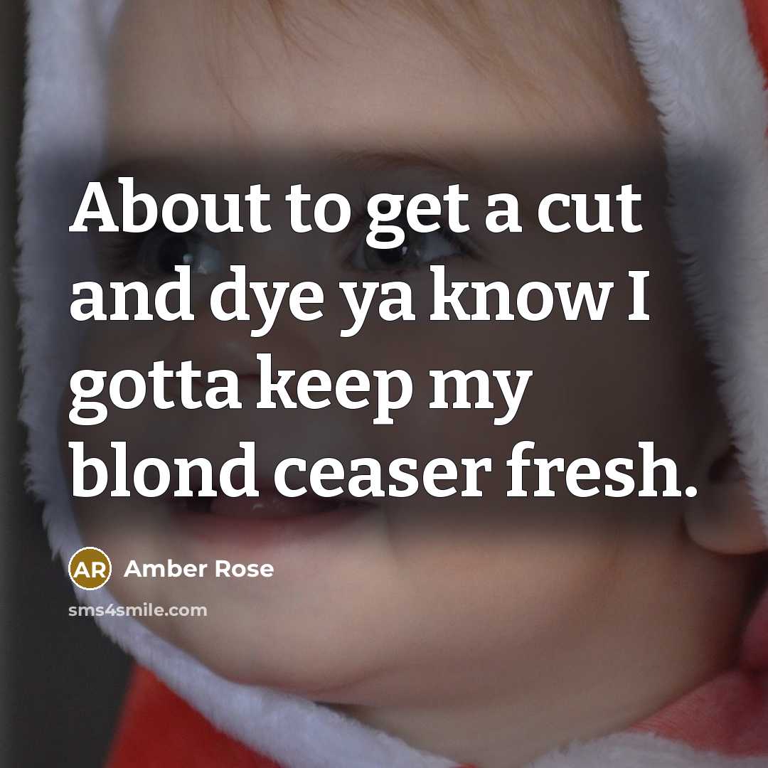 “About to get a cut and dye ya know I…” quote by Amber Rose