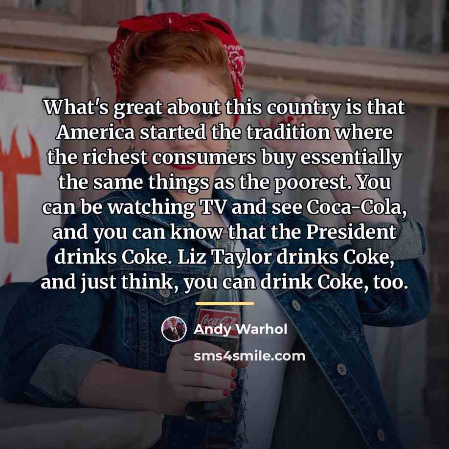 “What's great about this country is that America started the…” quote by Andy Warhol