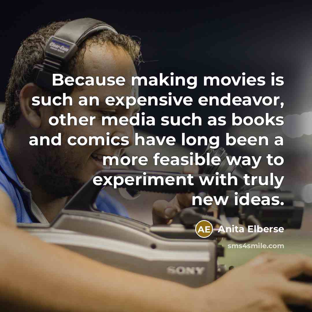 “Because making movies is such an expensive endeavor, other media…” quote by Anita Elberse