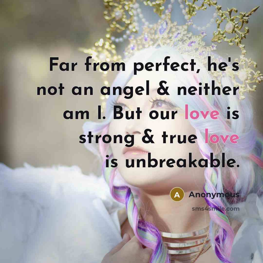 “Far from perfect, he's not an angel & neither am…” quote by Anonymous