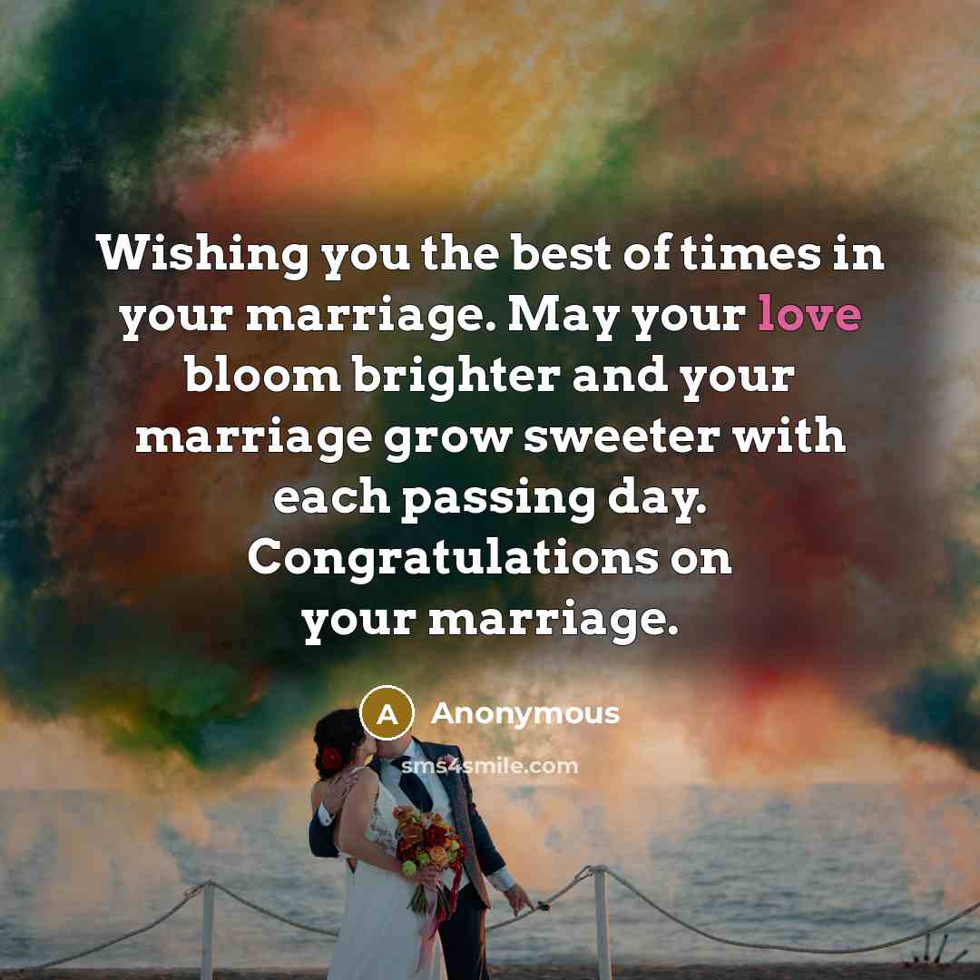 “Wishing you the best of times in your marriage. May…” quote by Anonymous