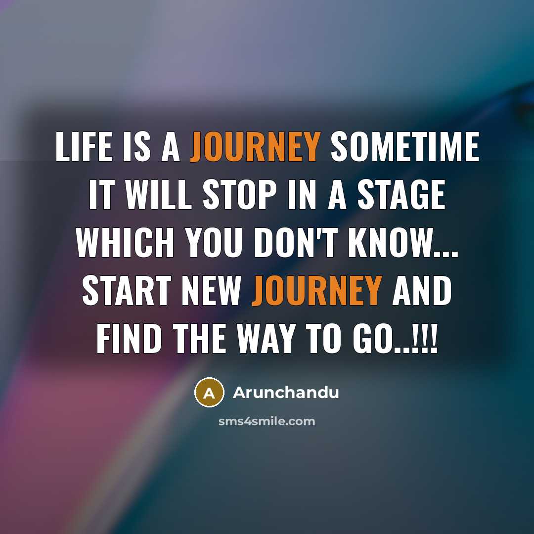 “Life is a Journey sometime It will stop in a…” quote by Arunchandu