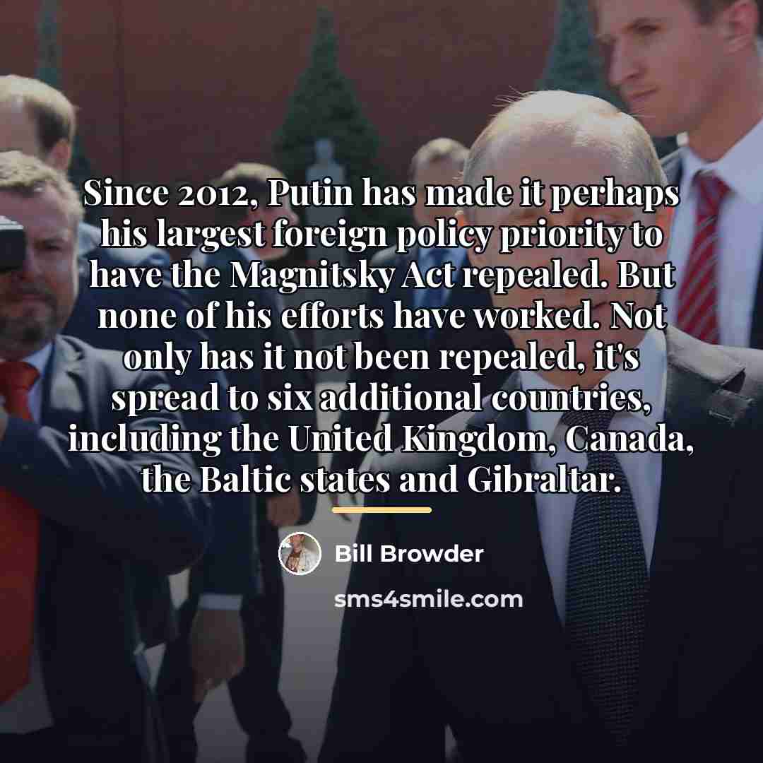 “Since 2012, Putin has made it perhaps his largest foreign…” quote by Bill Browder