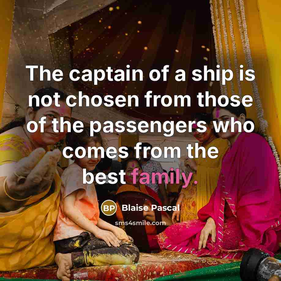 “The captain of a ship is not chosen from those…” quote by Blaise Pascal