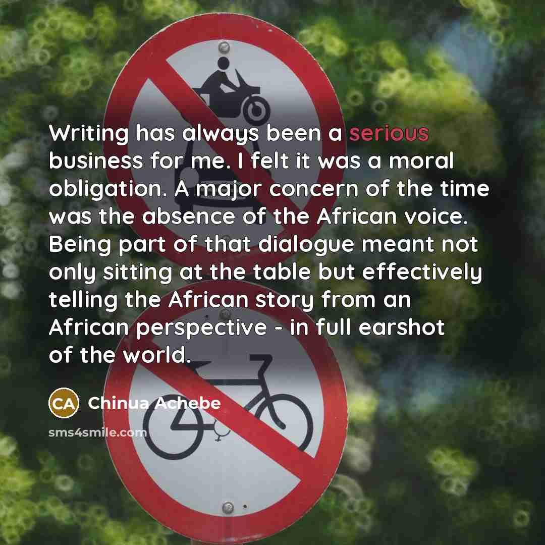 “Writing has always been a serious business for me. I…” quote by Chinua Achebe