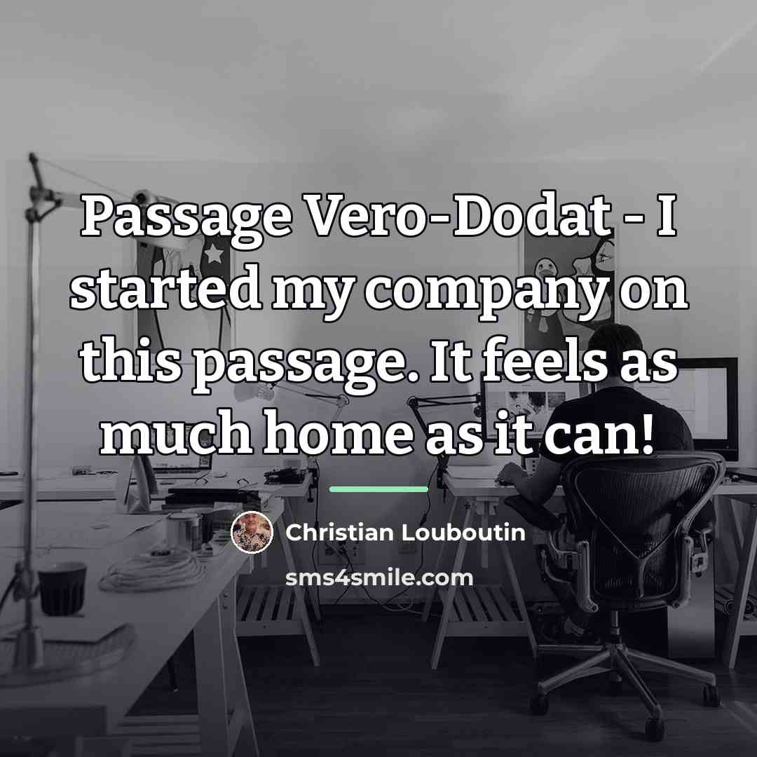 “Passage Vero-Dodat - I started my company on this passage.…” quote by Christian Louboutin