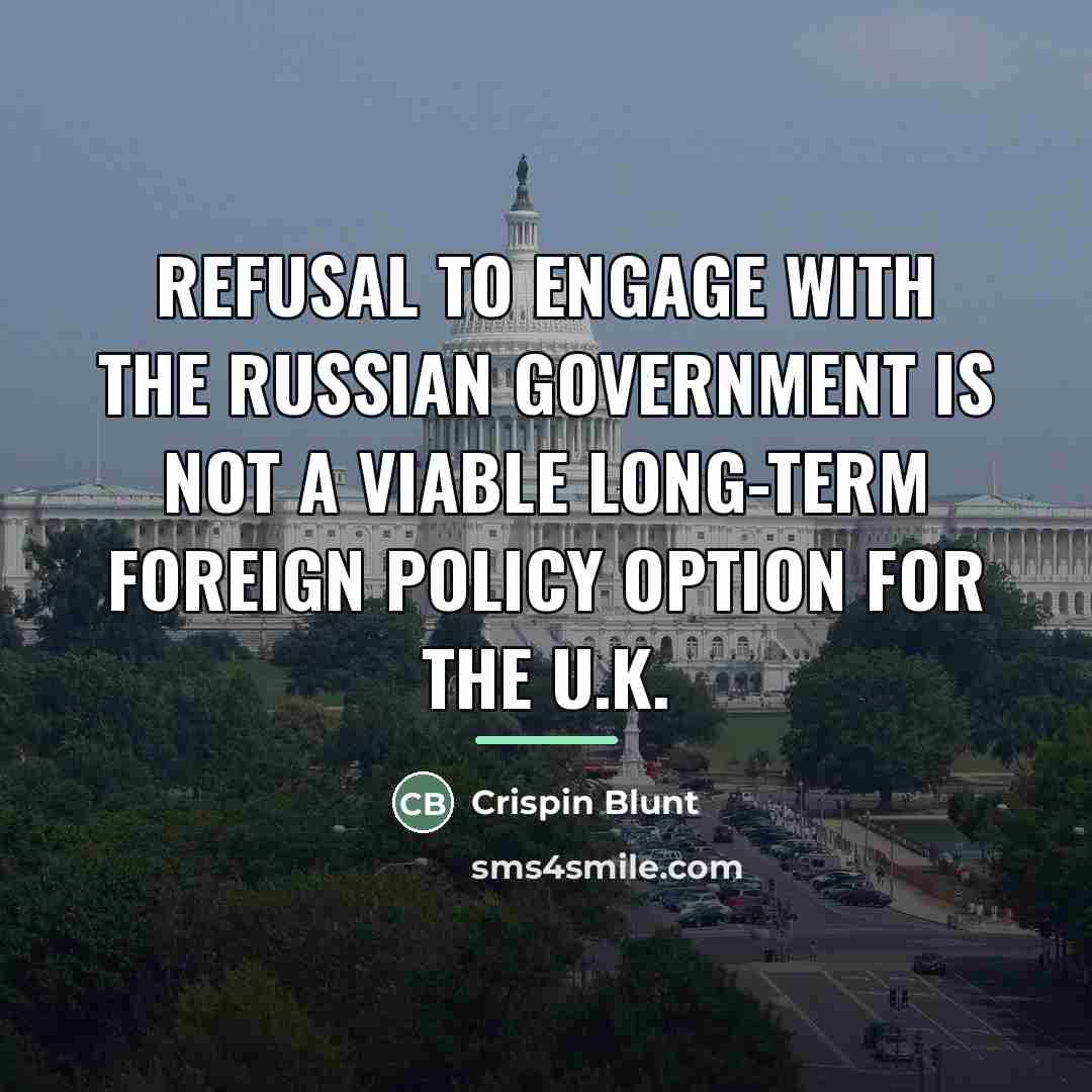 “Refusal to engage with the Russian government is not a…” quote by Crispin Blunt