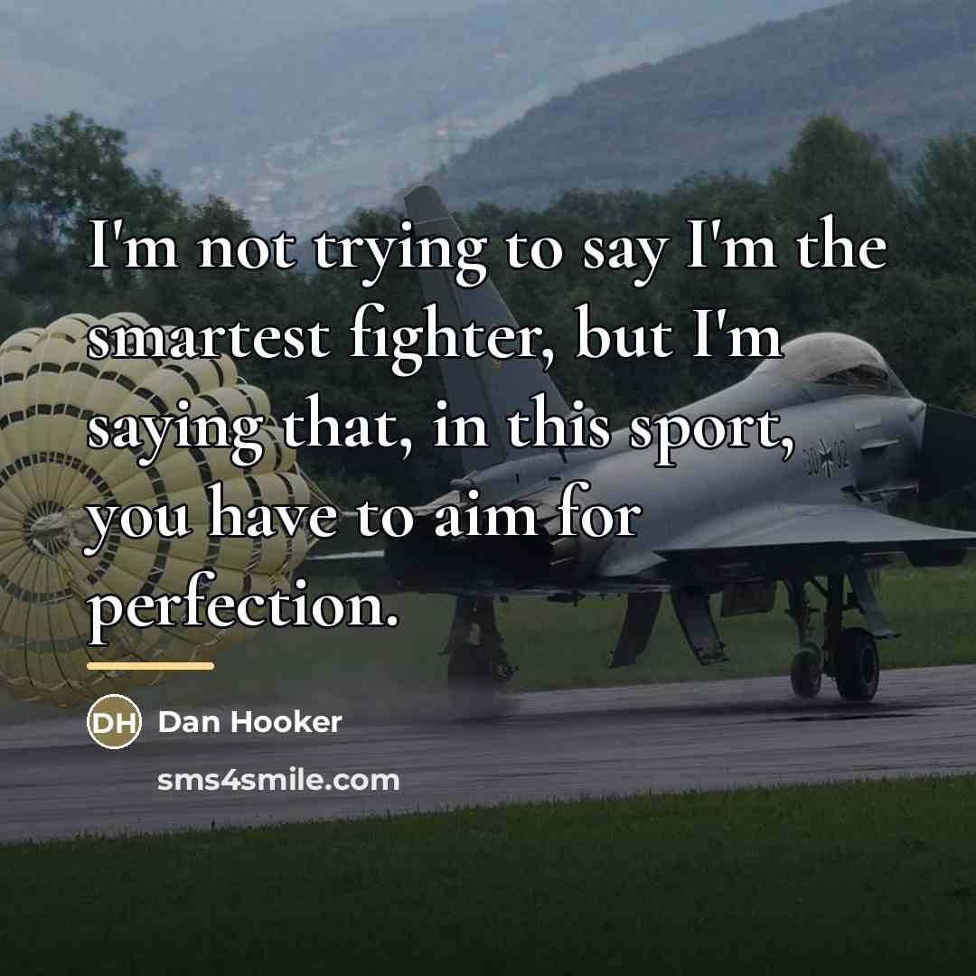 “I'm not trying to say I'm the smartest fighter, but…” quote by Dan Hooker