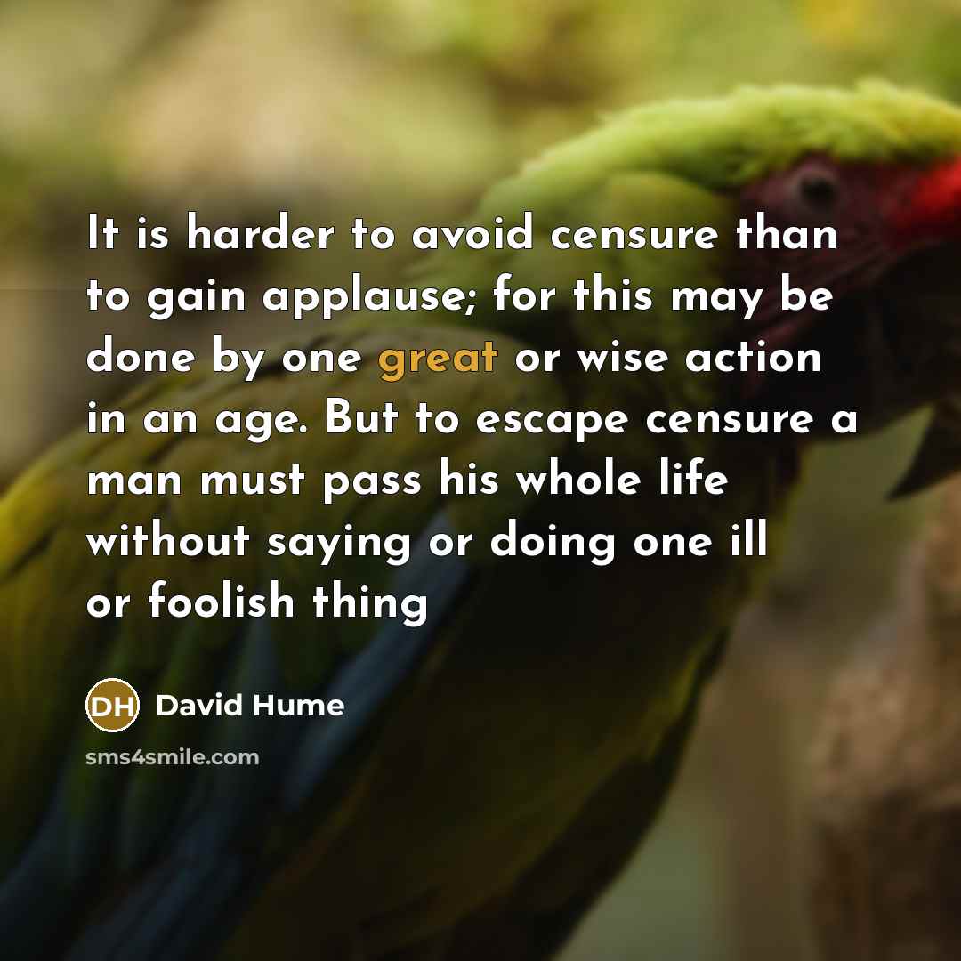 “It is harder to avoid censure than to gain applause;…” quote by David Hume