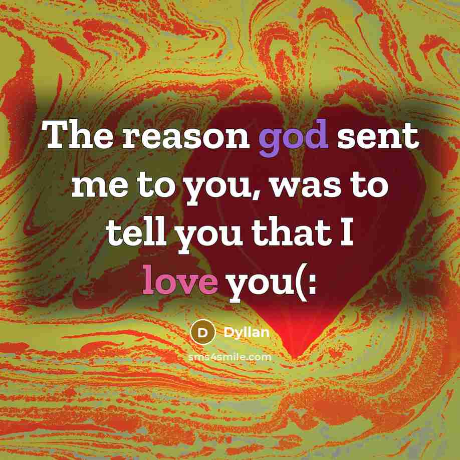 “The reason god sent me to you, was to tell…” quote by Dyllan