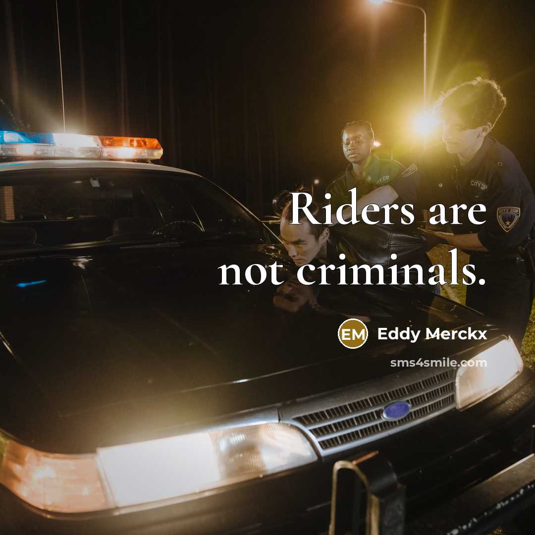 “Riders are not criminals.…” quote by Eddy Merckx