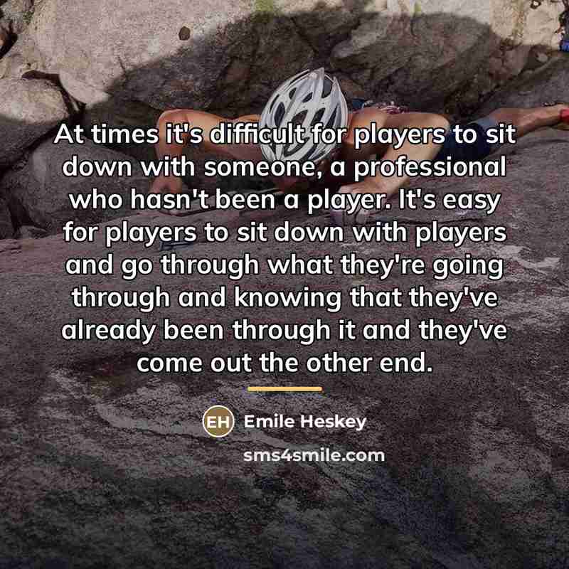 “At times it's difficult for players to sit down with…” quote by Emile Heskey
