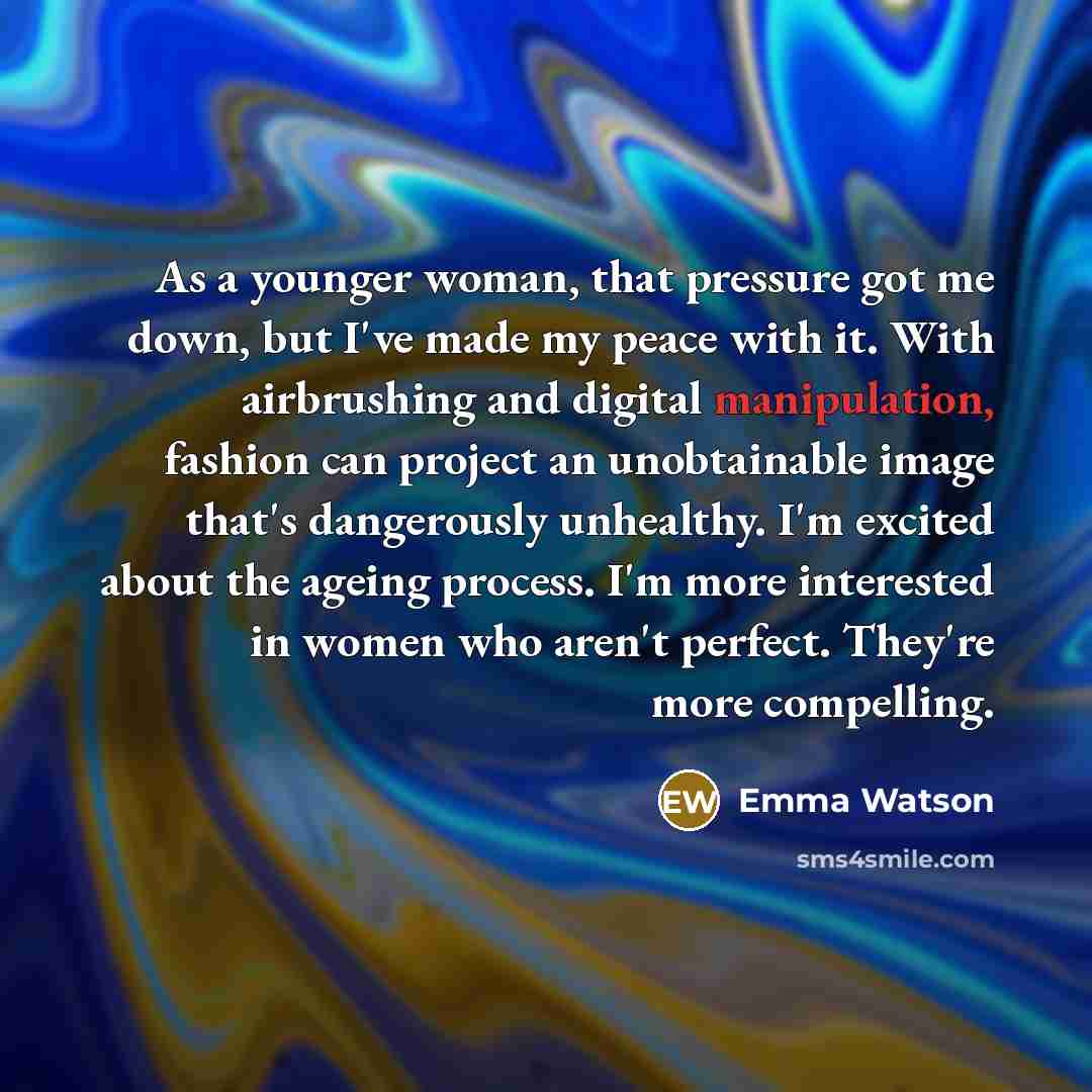 “As a younger woman, that pressure got me down, but…” quote by Emma Watson