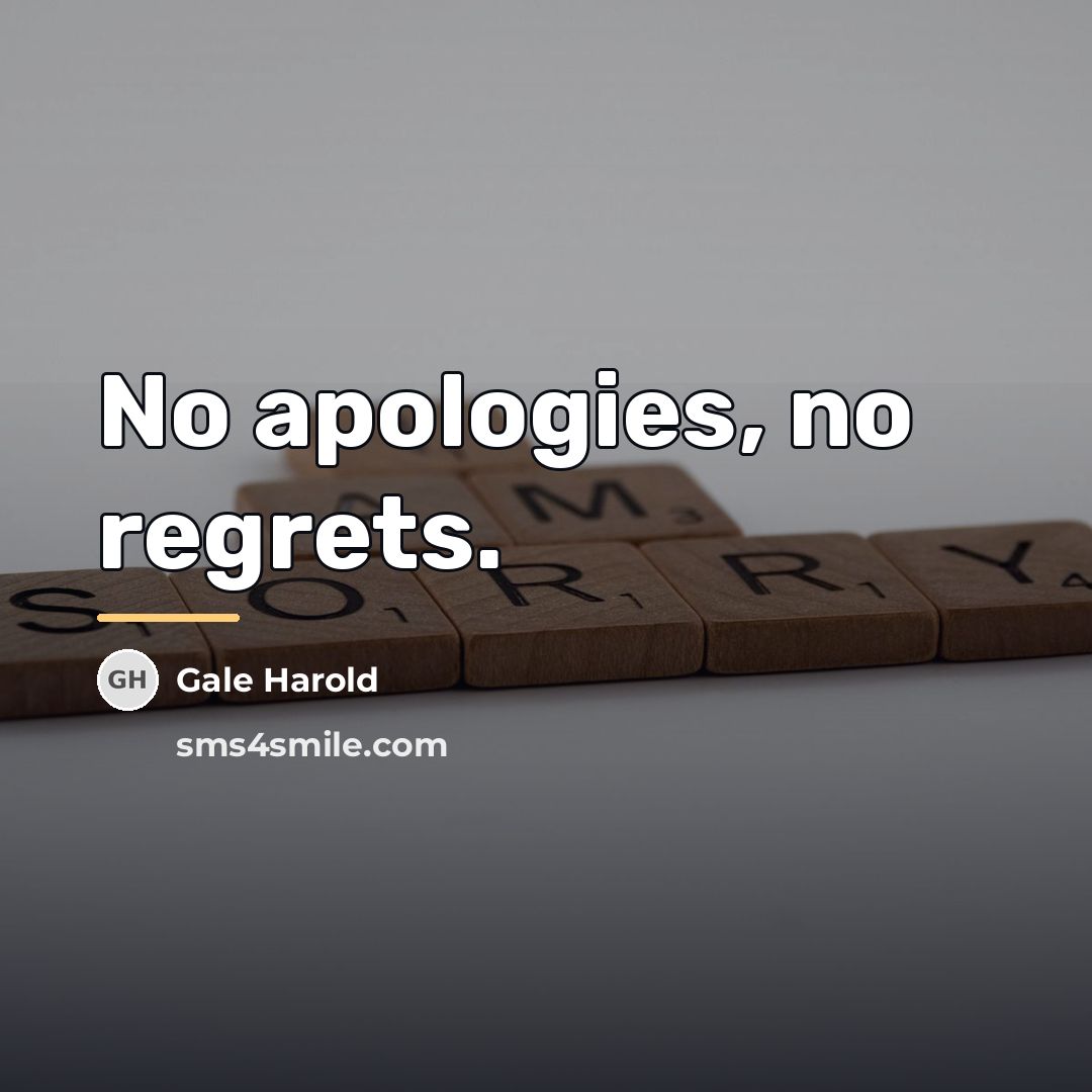 “No apologies, no regrets.…” quote by Gale Harold
