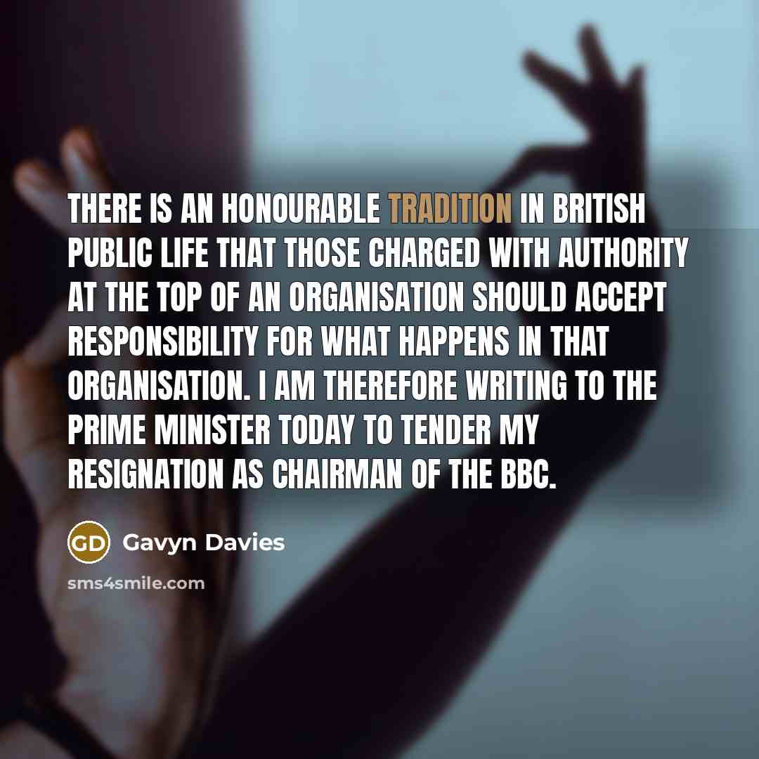“There is an honourable tradition in British public life that…” quote by Gavyn Davies