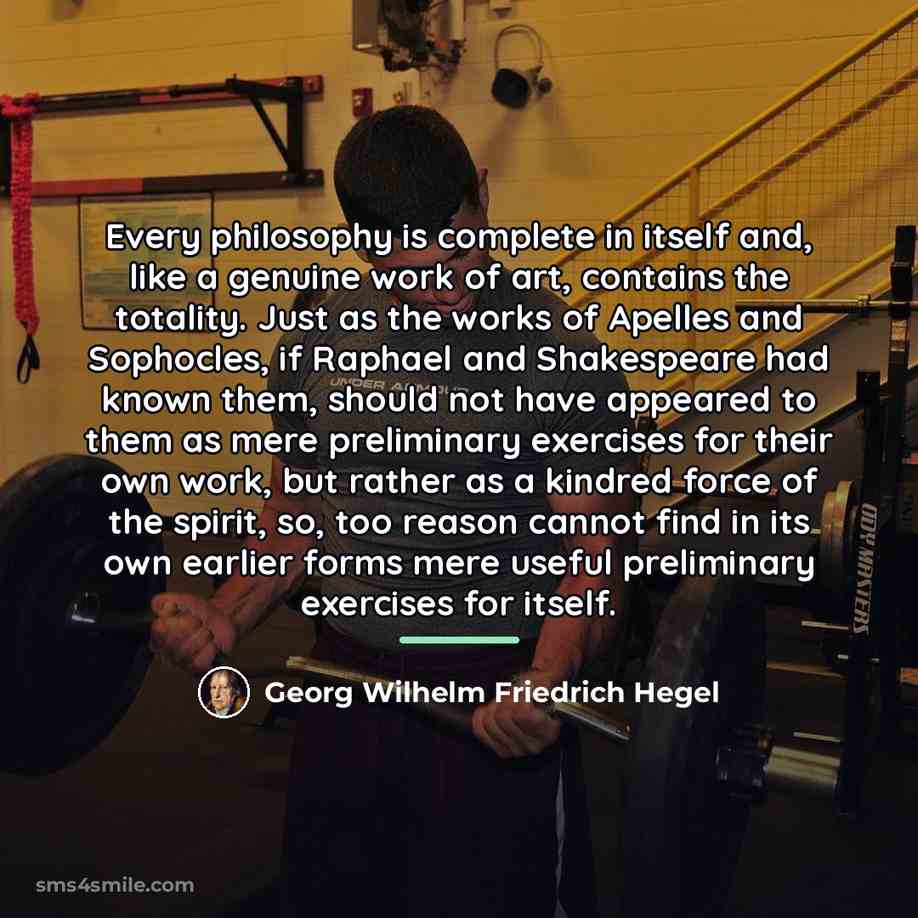 “Every philosophy is complete in itself and, like a genuine…” quote by Georg Wilhelm Friedrich Hegel