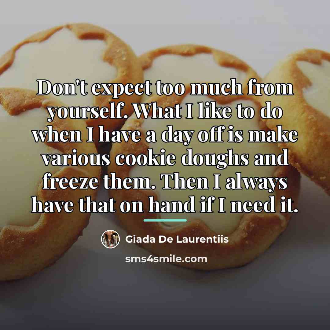 “Don't expect too much from yourself. What I like to…” quote by Giada De Laurentiis