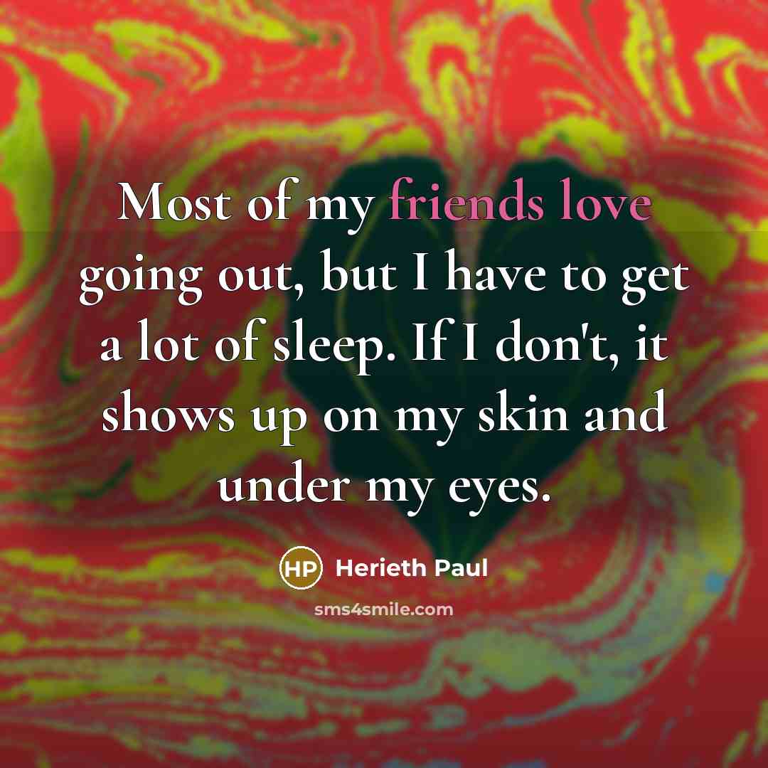 “Most of my friends love going out, but I have…” quote by Herieth Paul