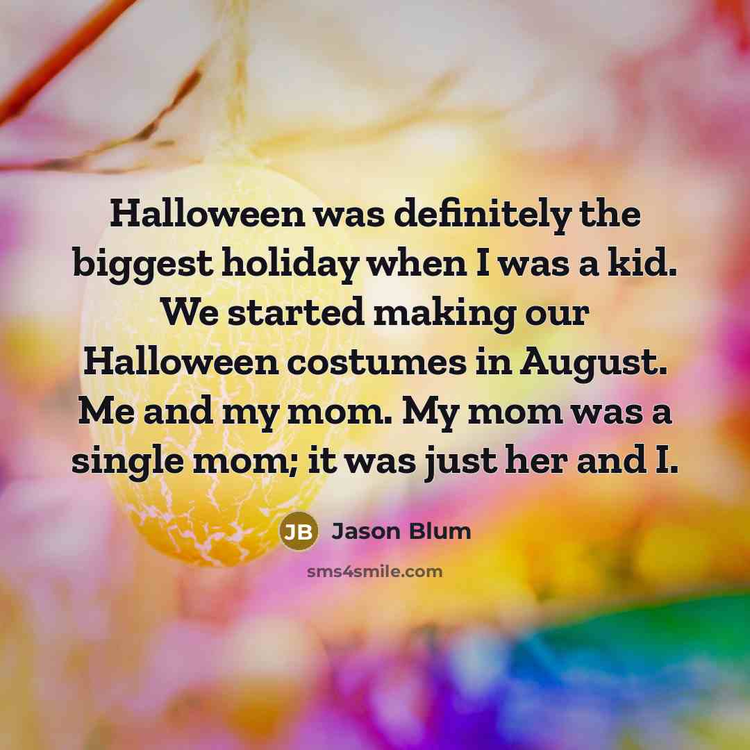 “Halloween was definitely the biggest holiday when I was a…” quote by Jason Blum