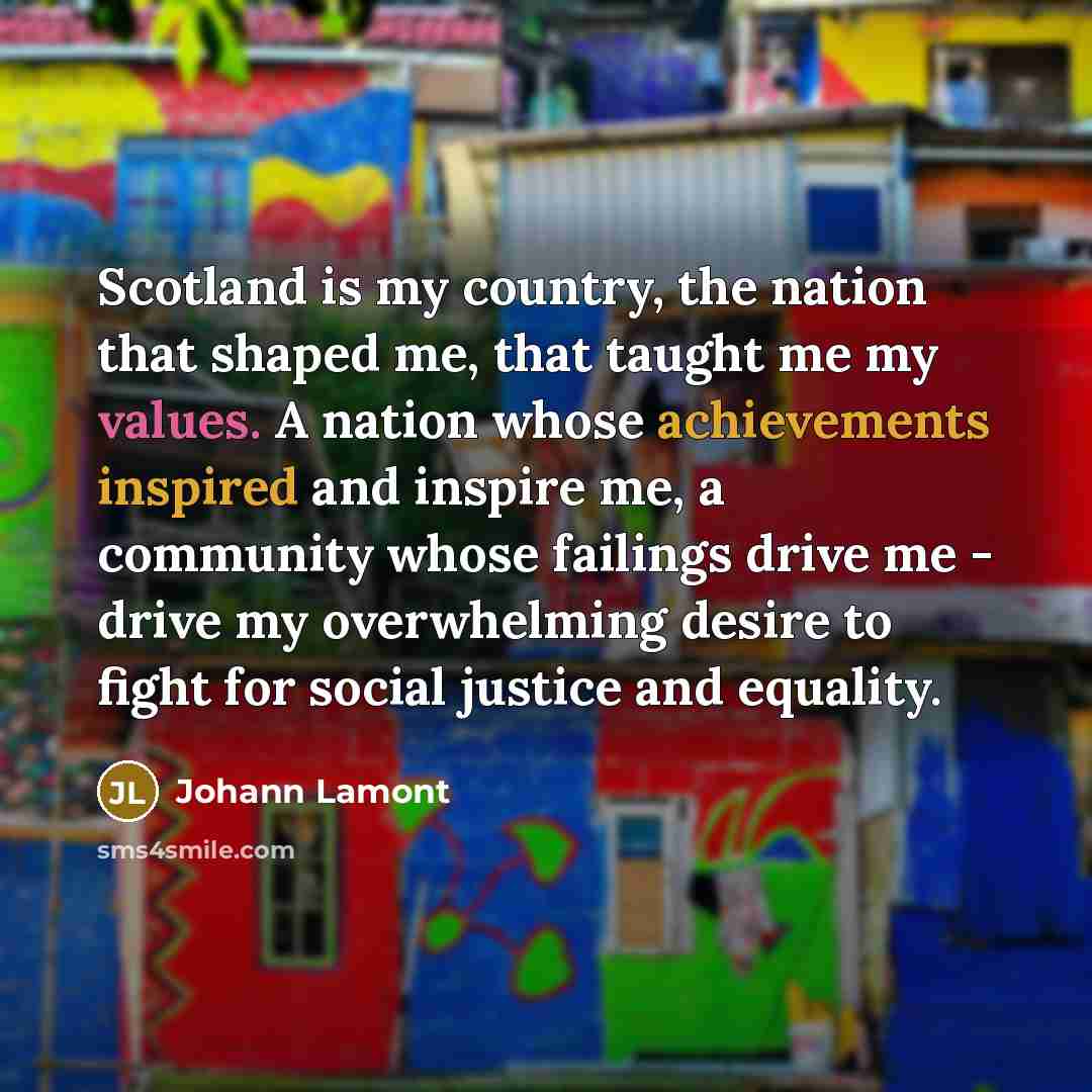 “Scotland is my country, the nation that shaped me, that…” quote by Johann Lamont