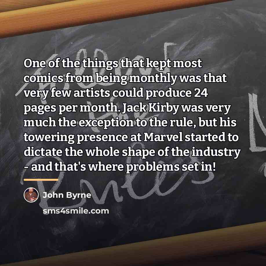 “One of the things that kept most comics from being…” quote by John Byrne