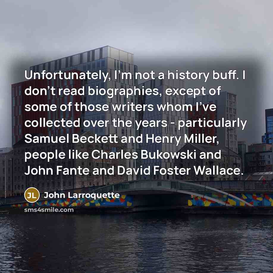 “Unfortunately, I'm not a history buff. I don't read biographies,…” quote by John Larroquette
