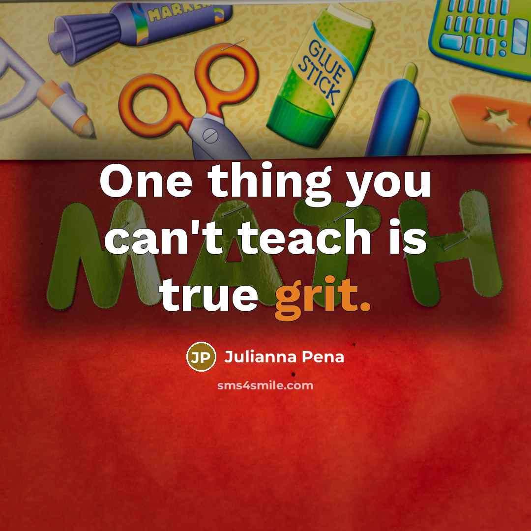 “One thing you can't teach is true grit.…” quote by Julianna Pena