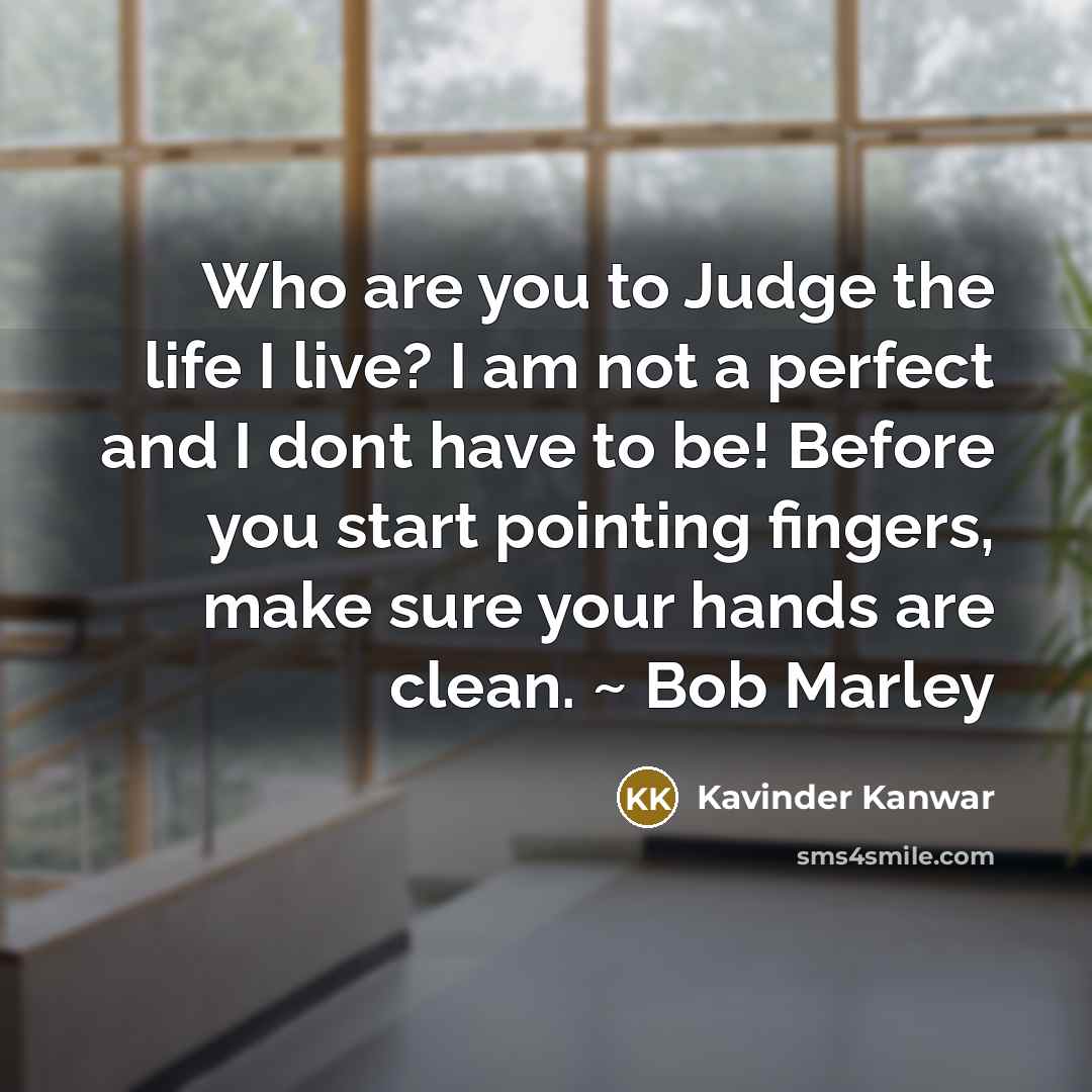 “Who are you to Judge the life I live? I…” quote by Kavinder Kanwar