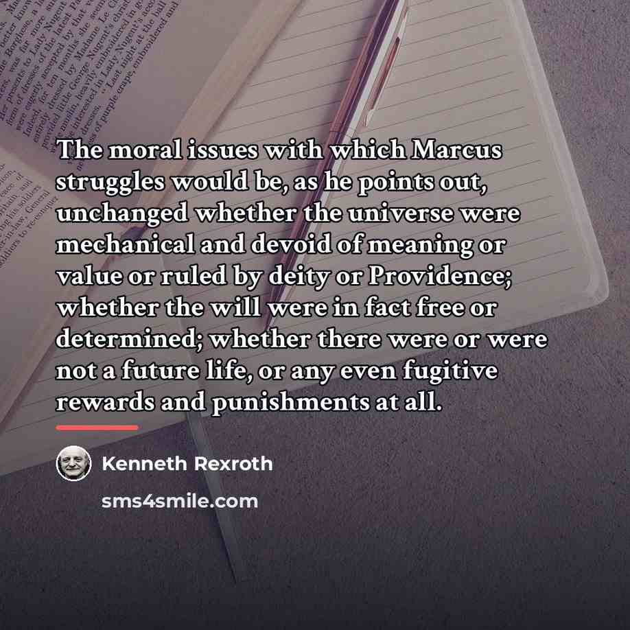 “The moral issues with which Marcus struggles would be, as…” quote by Kenneth Rexroth