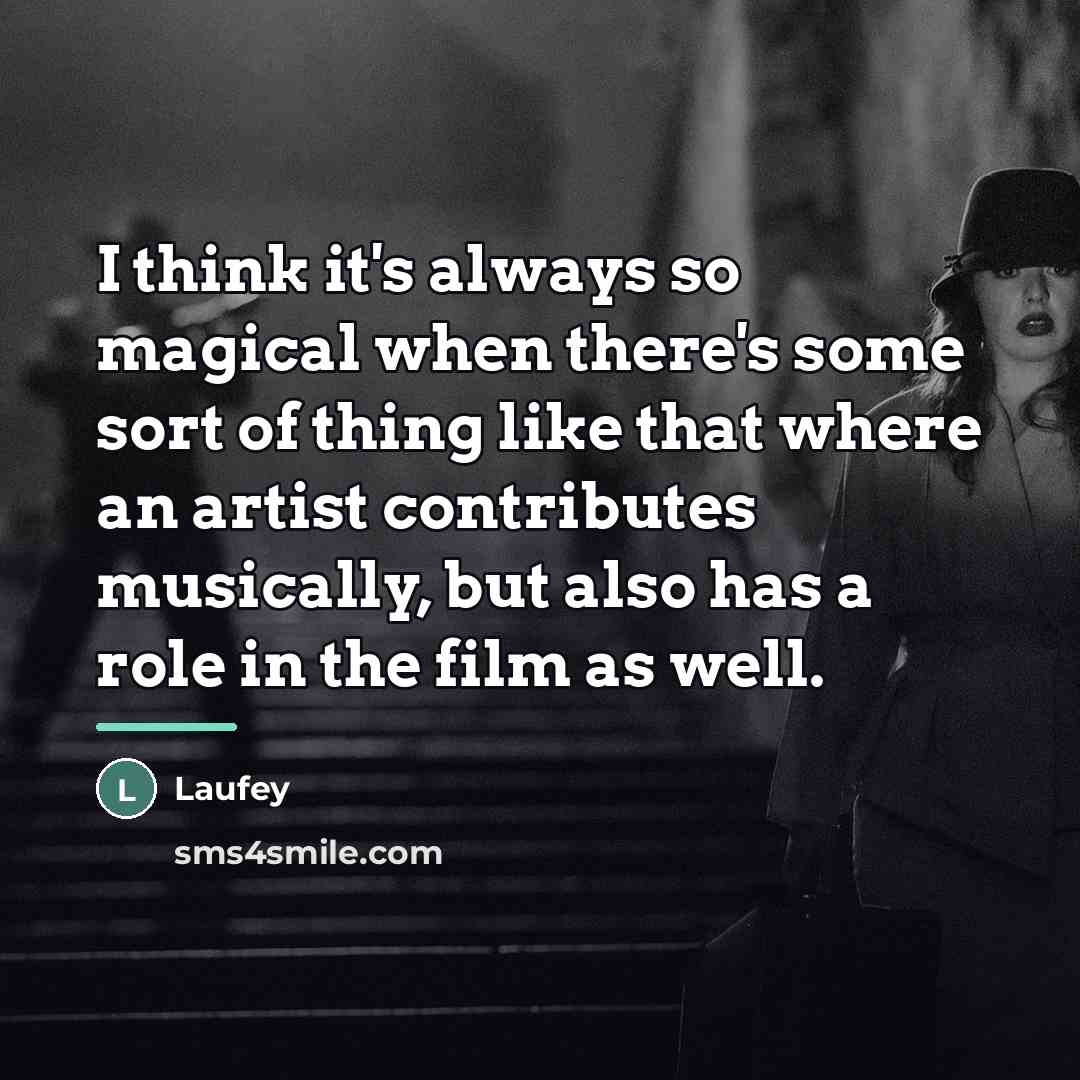 “I think it's always so magical when there's some sort…” quote by Laufey