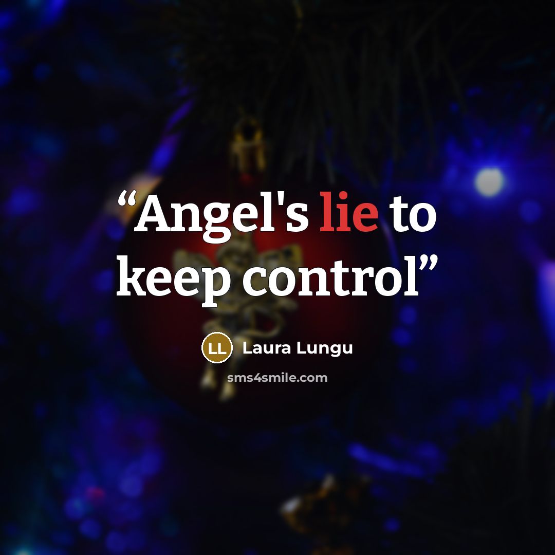 “Angel's lie to keep control” quote by Laura Lungu